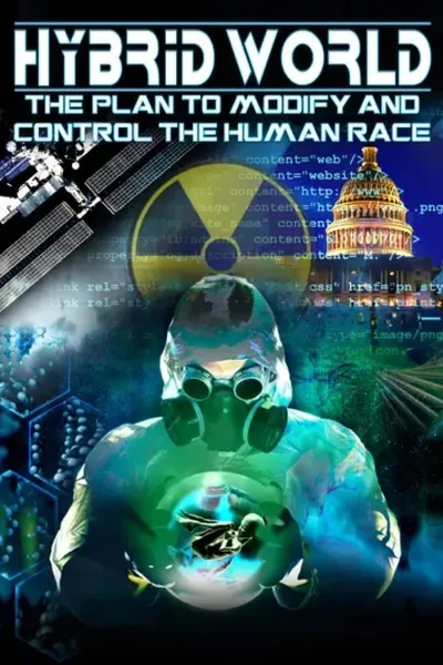 Hybrid World: The Plan to Modify and Control the Human Race