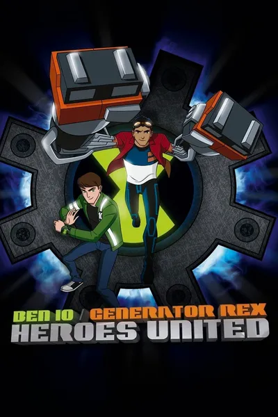 Ben 10 - Generator Rex: Heroes United