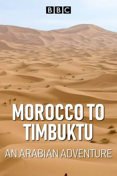 Morocco to Timbuktu: An Arabian Adventure