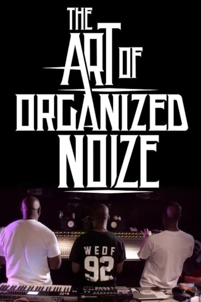 The Art of Organized Noize