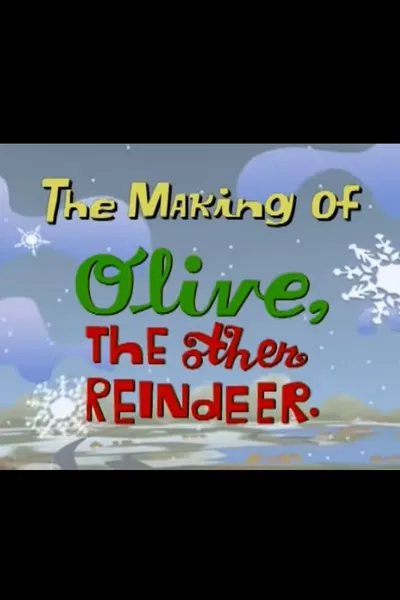 The Making of Olive, The Other Reindeer