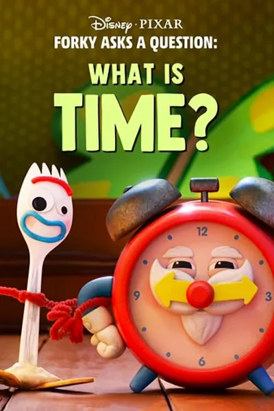 Forky Asks a Question: What Is Time?