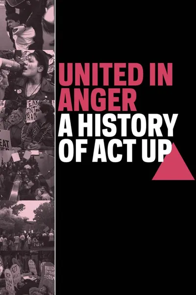 United in Anger: A History of ACT UP