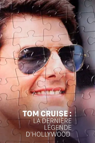 Tom Cruise: Hollywood’s Last Legend