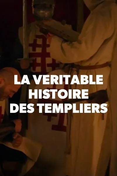 La véritable histoire des Templiers