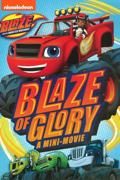 Blaze and the Monster Machines: Blaze of Glory