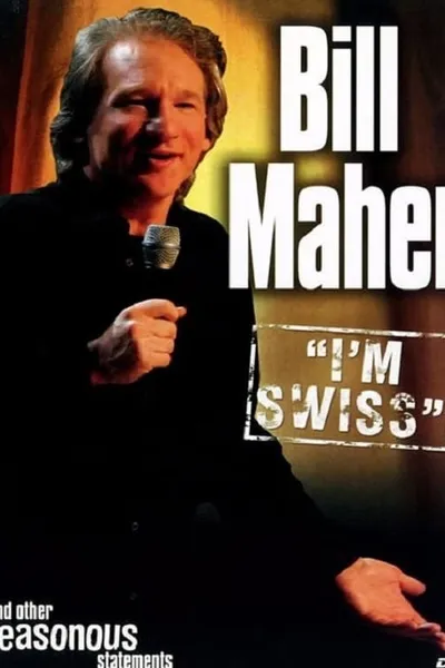 Bill Maher: I'm Swiss