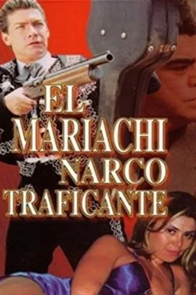 El mariachi narcotraficante