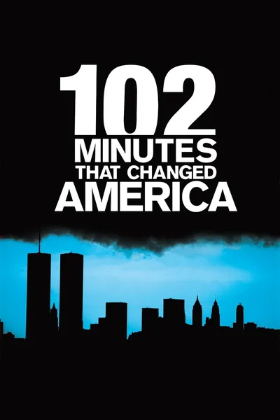 102 Minutes That Changed America