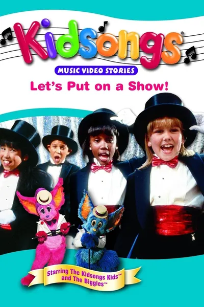 Kidsongs: Let's Put On A Show!