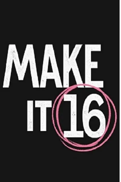 Make It 16 - A Documentary