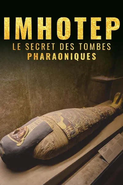 Imhotep, le Secret des Tombes Pharaoniques