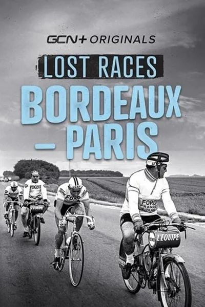 Lost Races: Bordeaux-Paris