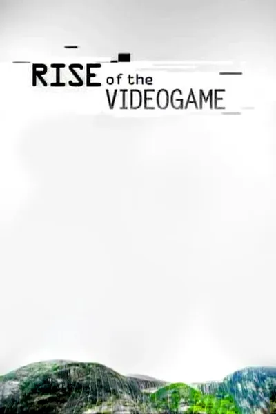 Rise of the Video Game