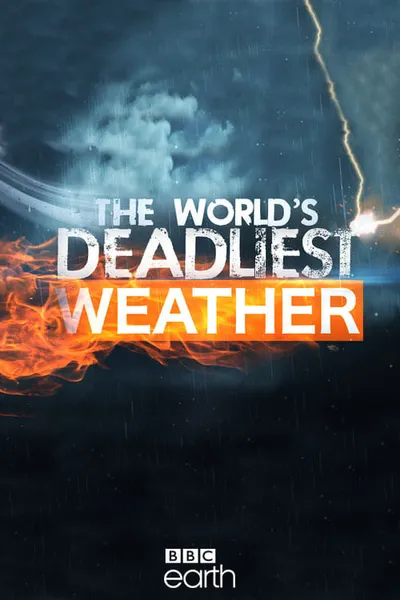 The World's Deadliest Weather