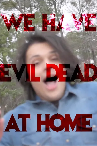 We Have Evil Dead at Home