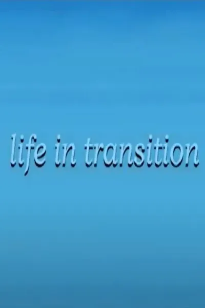 Life in Transition