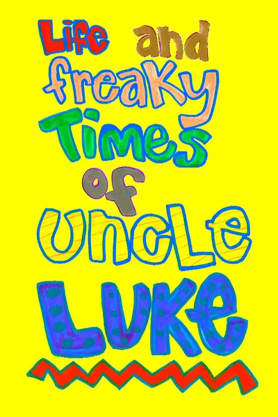 Life and Freaky Times of Uncle Luke