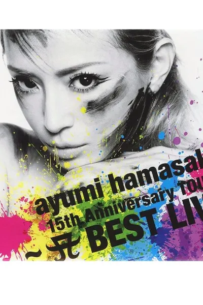 Ayumi Hamasaki - 15th Anniversary Tour A Best Live 2013