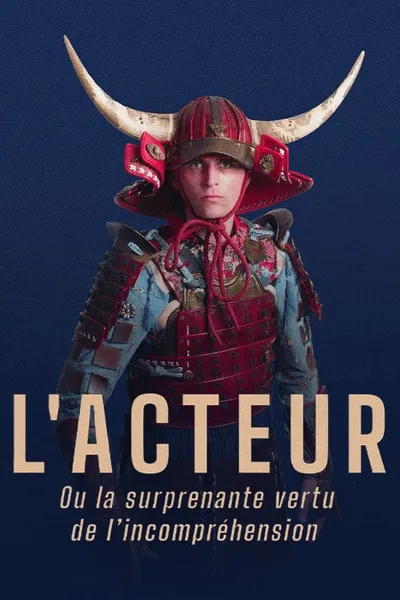 L'Acteur (ou la surprenante vertu de l'incompréhension)