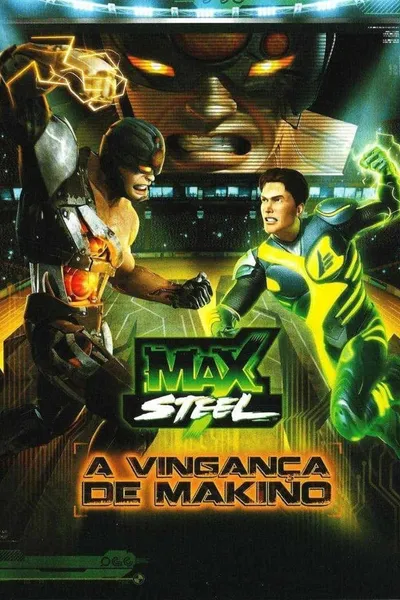 Max Steel: Makino's Revenge