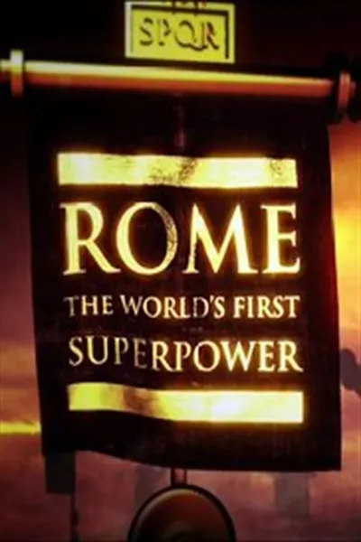 Rome: The World's First Superpower