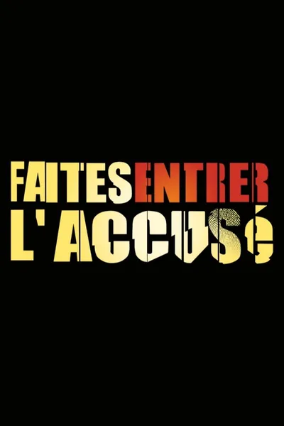 Faites entrer l'accusé