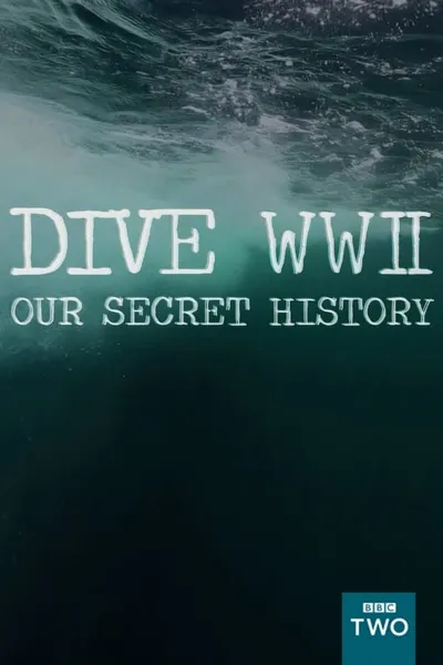 Dive WWII : Our secret history