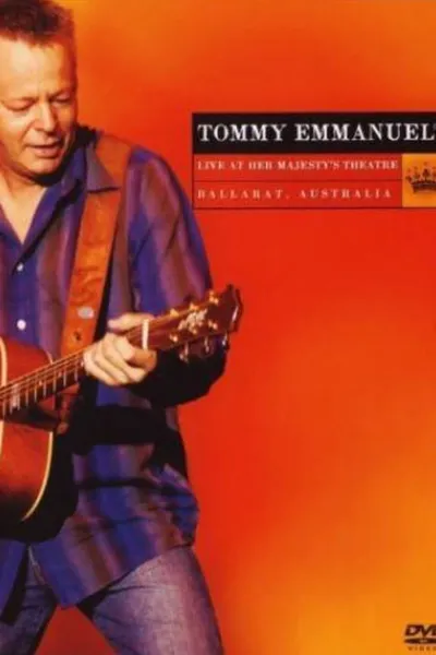 Tommy Emmanuel Live At Her Majesty's Theatre