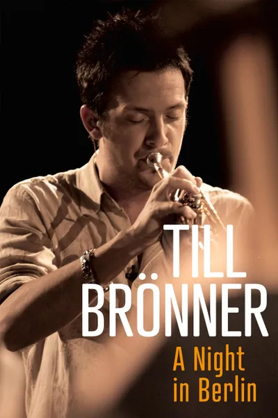 Till Bronner: A Night in Berlin