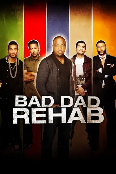 Bad Dad Rehab