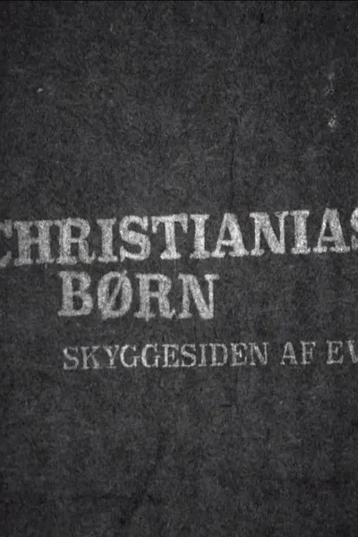 Christianias Børn: Skyggesiden af eventyret