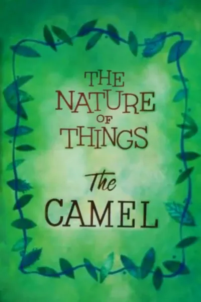 The Nature of Things: The Camel