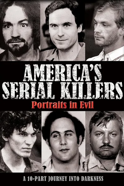 America's Serial Killers: Portraits in Evil