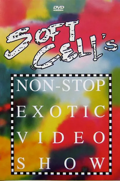 Soft Cell - Soft Cell's Non-Stop Exotic Video Show