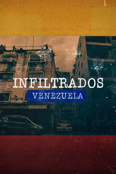 Infiltrados: Venezuela