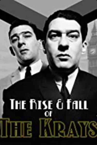 The Rise and Fall of the Krays