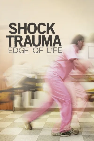 Shock Trauma: Edge of Life