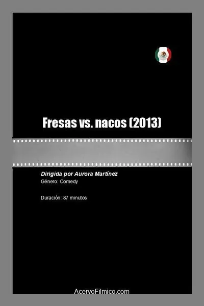 Fresas vs. nacos