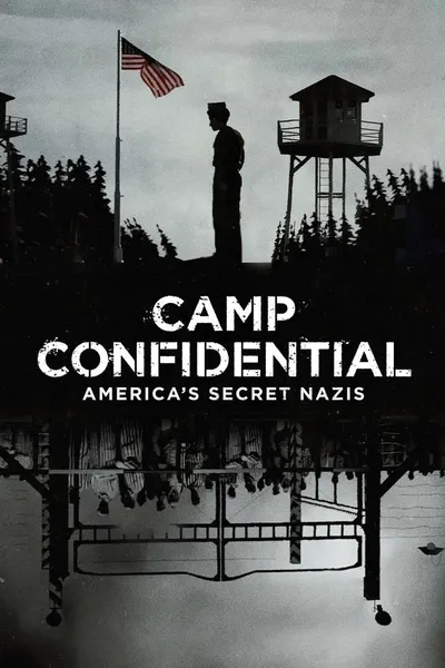 Camp Confidential: America's Secret Nazis