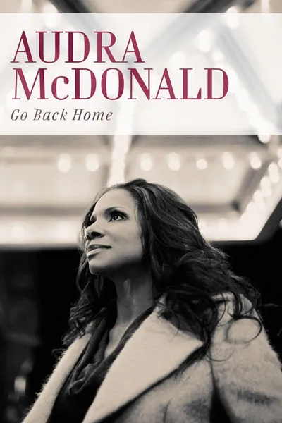 Audra McDonald: Go Back Home