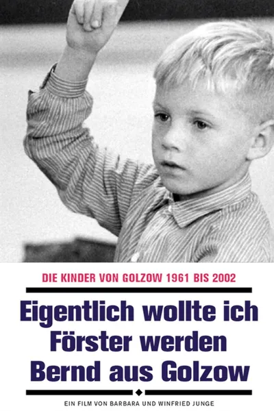 Eigentlich wollte ich Förster werden - Bernd aus Golzow