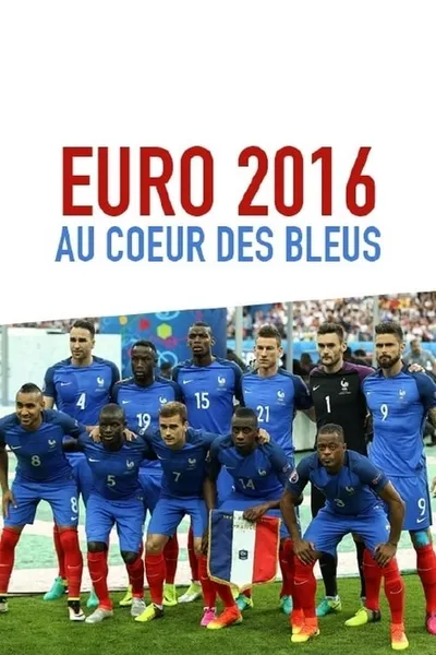 Euro 2016 : Au coeur des Bleus