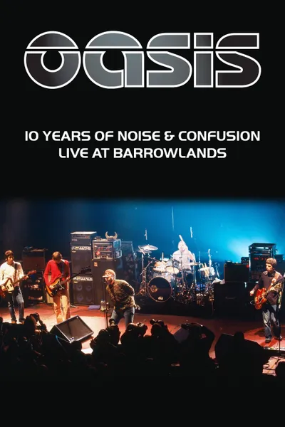 Oasis: 10 Years of Noise and Confusion