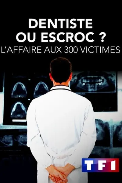 Dentiste ou escroc ? L'affaire aux 300 victimes