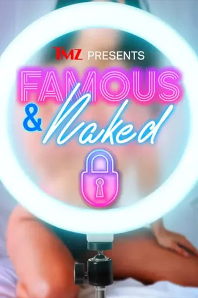 TMZ Presents: Famous & Naked