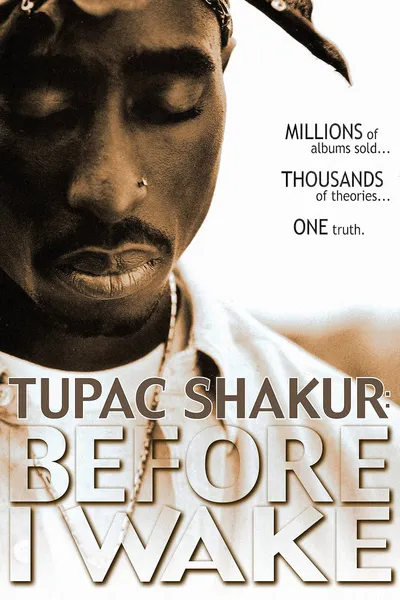 Tupac Shakur: Before I Wake