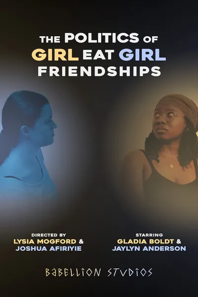 The Politics of Girl Eat Girl Friendships