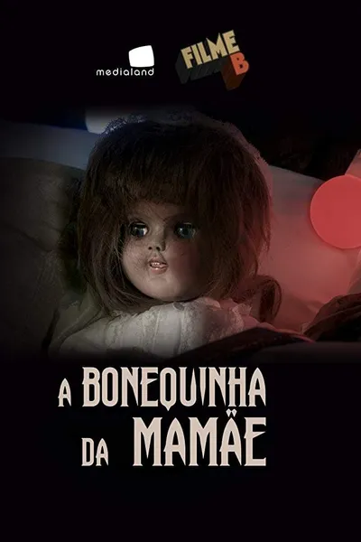 Filme B - A Bonequinha da Mamãe