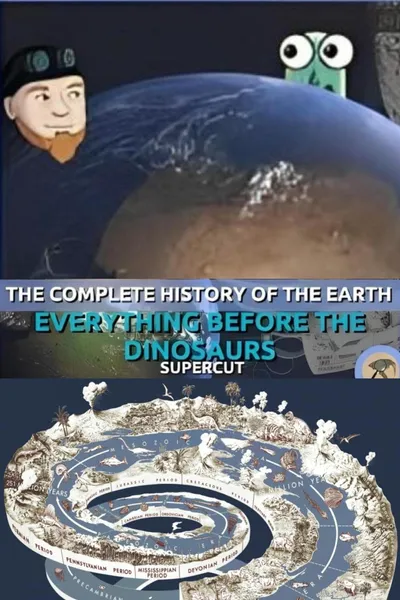 The Complete History of the Earth: Everything Before the Dinosaurs SUPERCUT